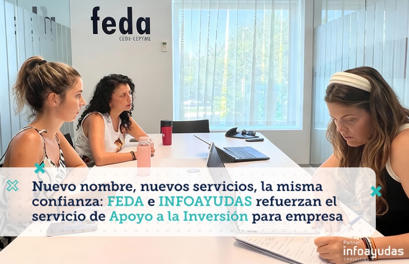 Nuevo nombre, nuevos servicios, la misma confianza: FEDA e INFOAYUDAS refuerzan el servicio de Apoyo a la Inversión para empresa