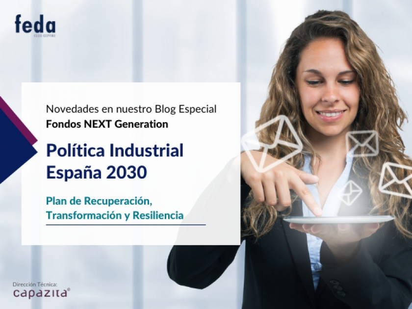 Blog Especial FONDOS NEXT GENERATION. Plan de Recuperación, Transformación y Resiliencia en materia de Política Industrial España 2030.