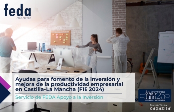 Ayudas para fomento de la inversión y mejora de la productividad empresarial en Castilla-La Mancha FIE 2024